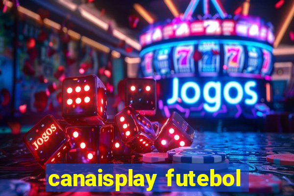 canaisplay futebol